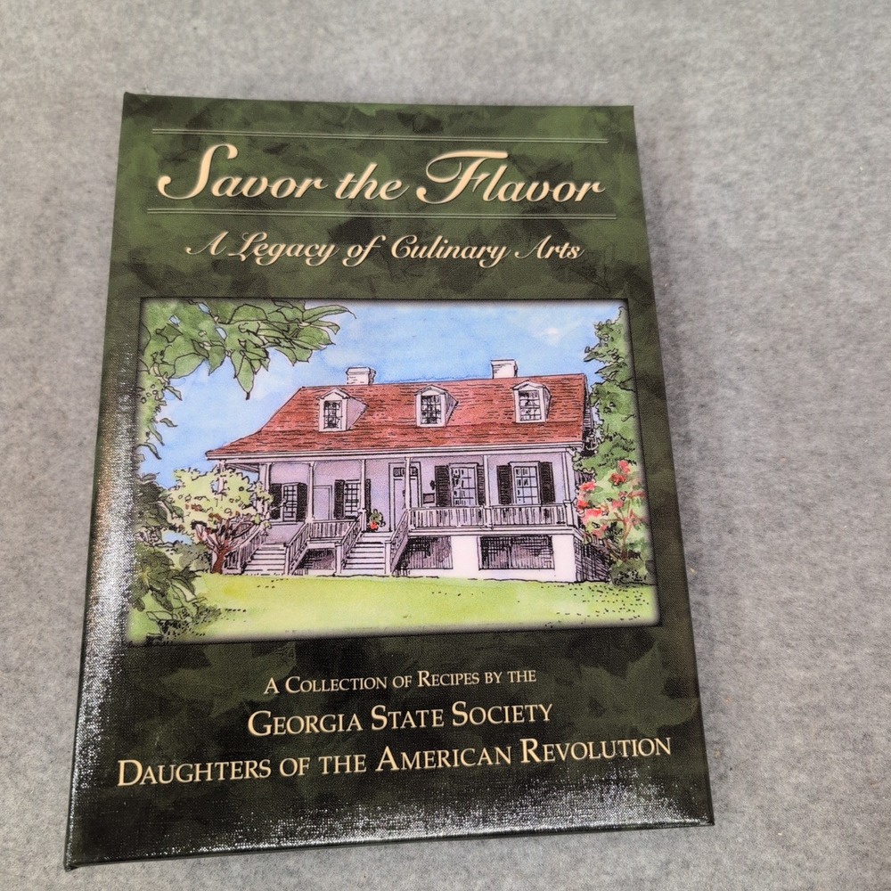 Savor the Flavor Georgia State Society DAR Legacy of Culinary Arts Cookbook 2009